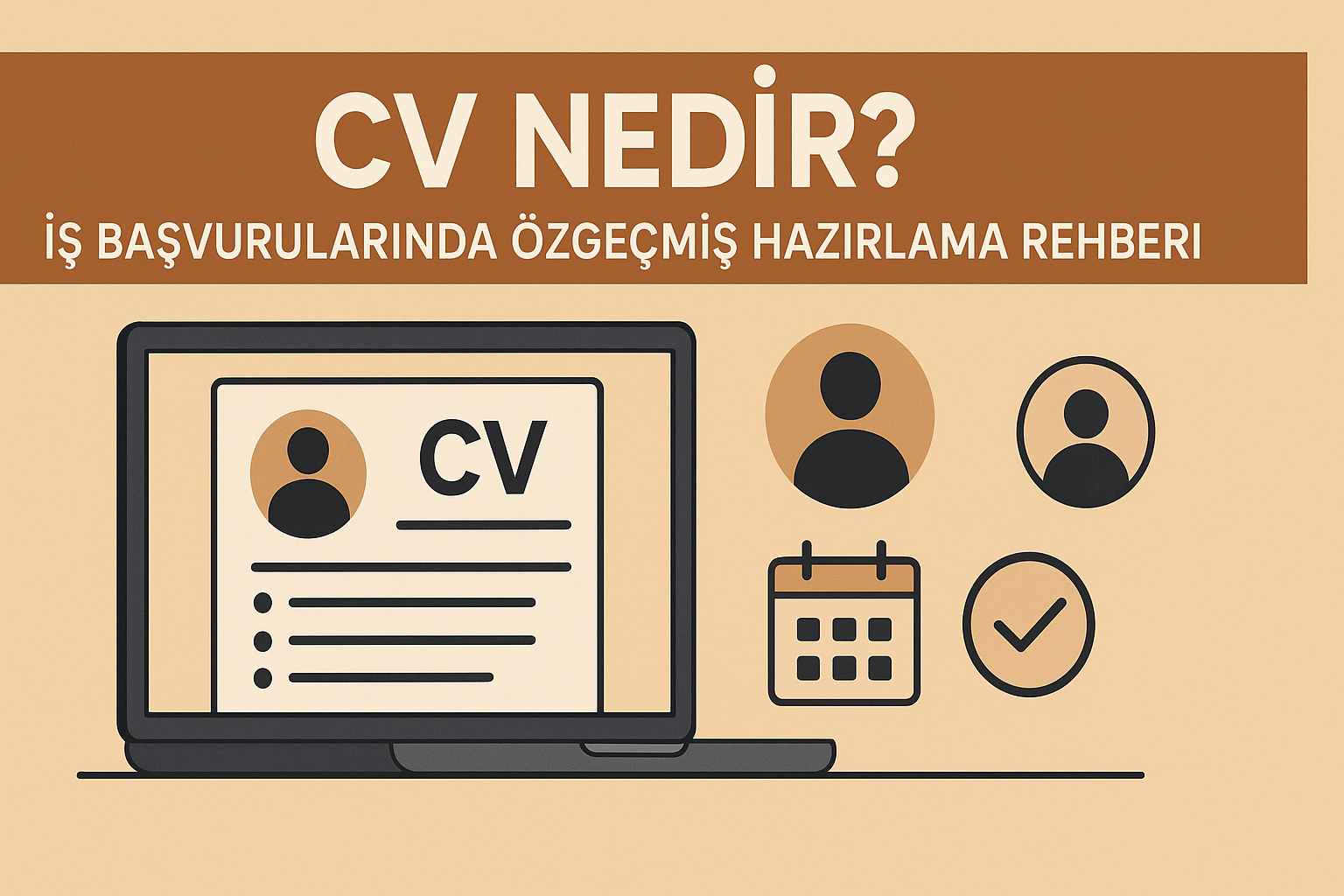 CV Nedir? İş Başvurularında Özgeçmiş Hazırlama Rehberi